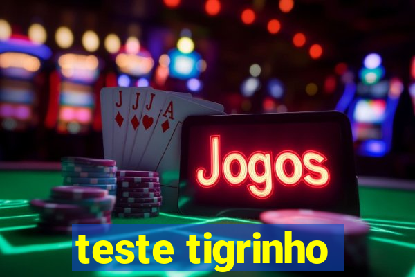 teste tigrinho